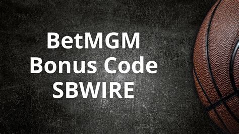 BetMGM Bonus Code SBWIRE .